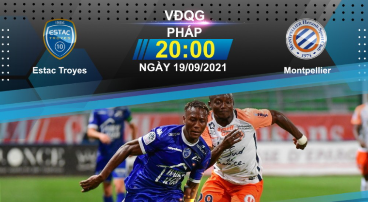 Nhận định trận đối đầu giữa Troyes vs Montpellier 19/09/2021